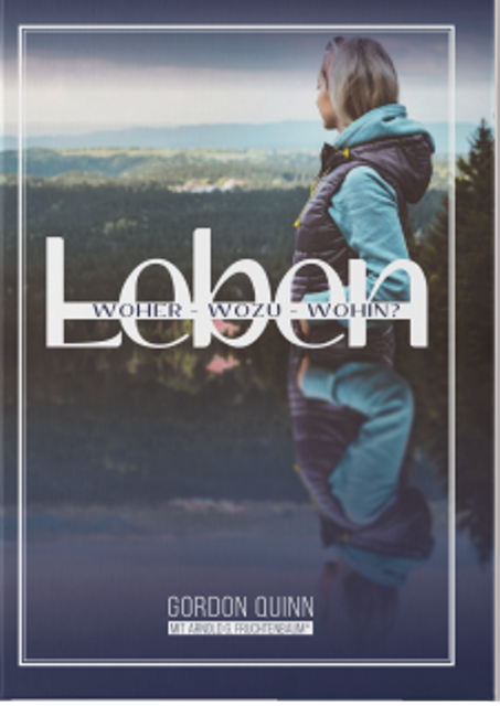 Leben: Woher-wozu-wohin?